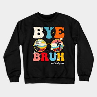 End Of School Year Teacher Summer Bruh We Out Teachers Cute Crewneck Sweatshirt